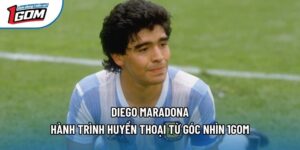 Diego Maradona - Hành Trình Huyền Thoại Từ Góc Nhìn 1gom