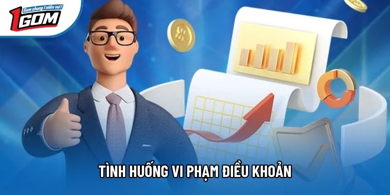 Tình huống vi phạm điều khoản