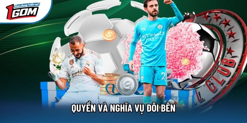 Quyền và nghĩa vụ đôi bên Quyền và nghĩa vụ đôi bên