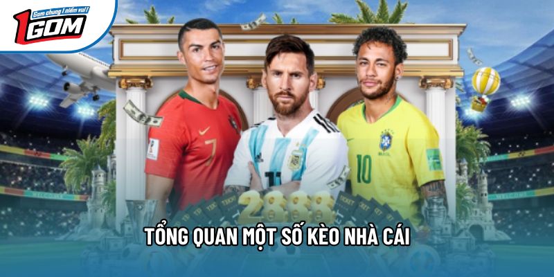 Tổng quan một số kèo nhà cái